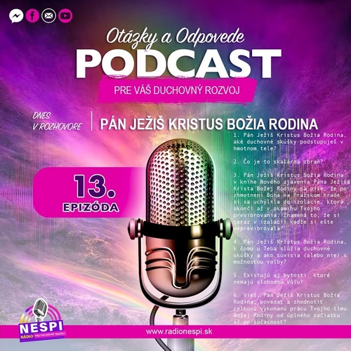 13.PODCAST – OTÁZKY A ODPOVĚDI S PÁNEM JEŽÍŠEM KRISTEM BOŽÍ RODINOU