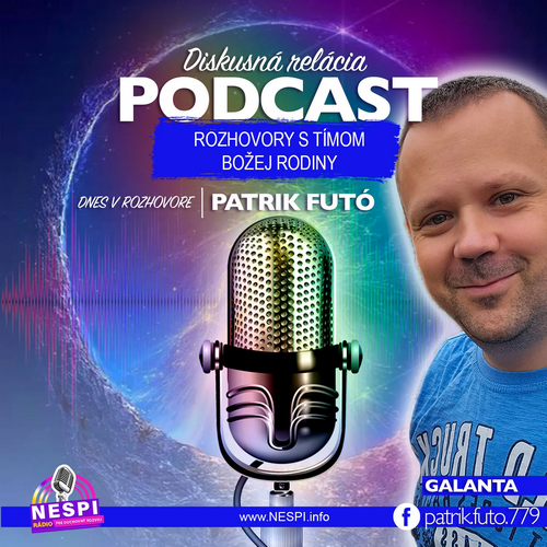 2. PODCAST – ROZHOVORY S TÝMEM BOŽÍ RODINY - PATRIK FUTÓ